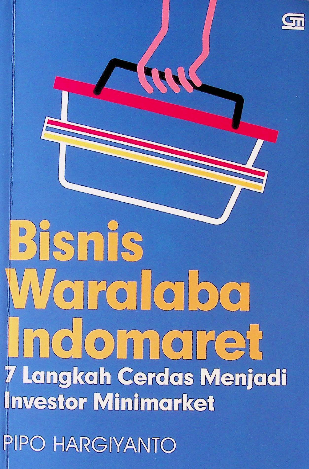 Bisnis Waralaba Indomaret 7 Langkah Cerdas Menjadi Investor Minimarket